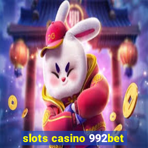 slots casino 992bet